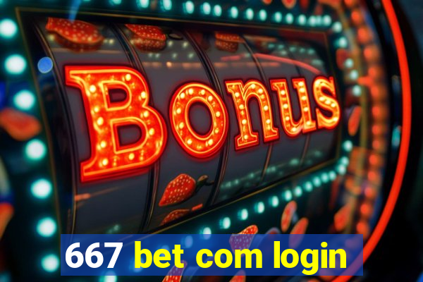 667 bet com login