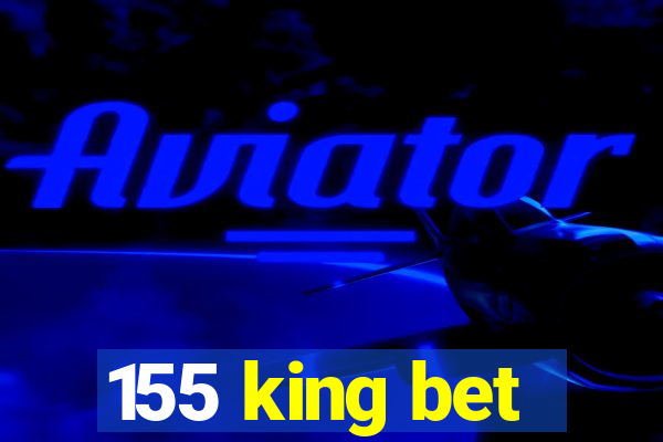 155 king bet