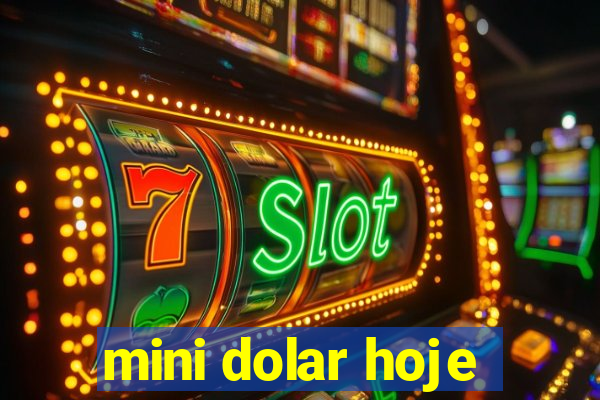 mini dolar hoje