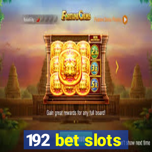 192 bet slots