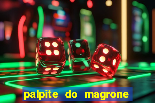 palpite do magrone para federal hoje