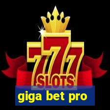 giga bet pro