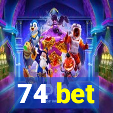 74 bet