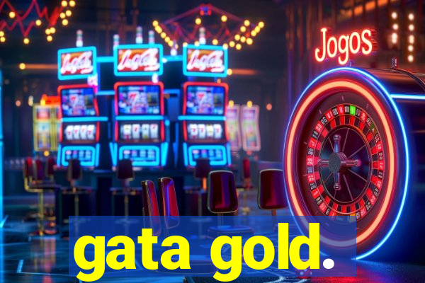 gata gold.