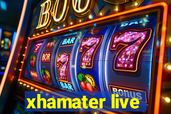 xhamater live