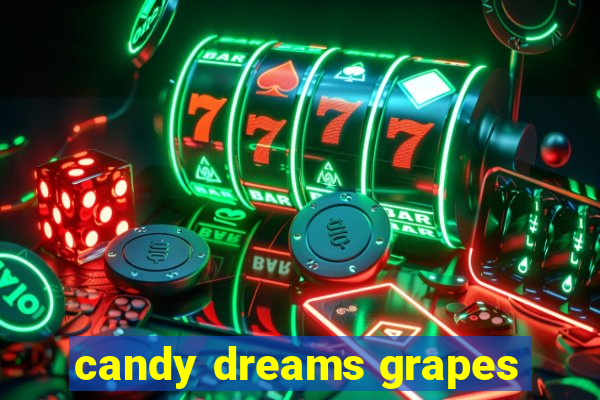 candy dreams grapes