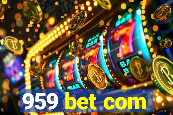 959 bet com