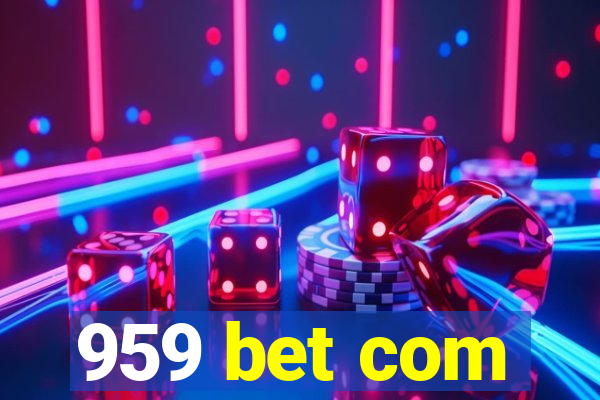 959 bet com