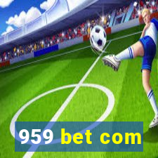 959 bet com