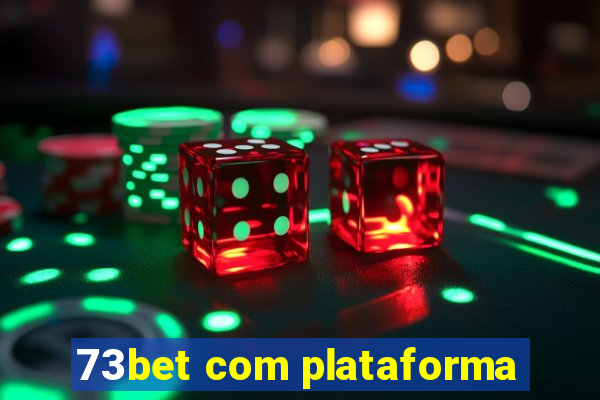 73bet com plataforma