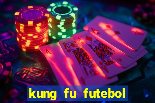 kung fu futebol clube filme completo dublado download via mega