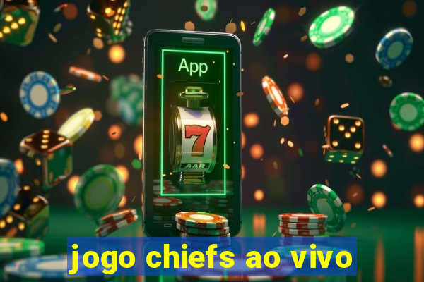 jogo chiefs ao vivo