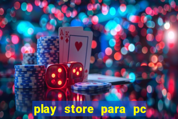 play store para pc windows 7