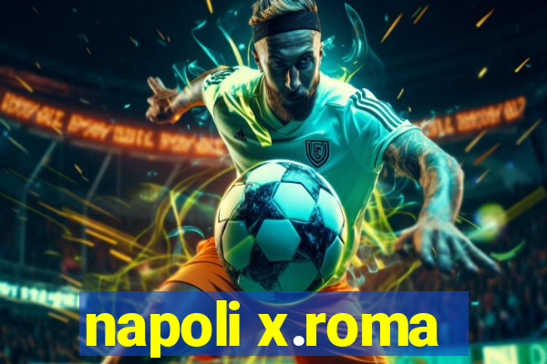 napoli x.roma