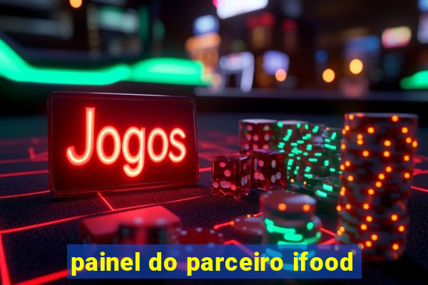 painel do parceiro ifood