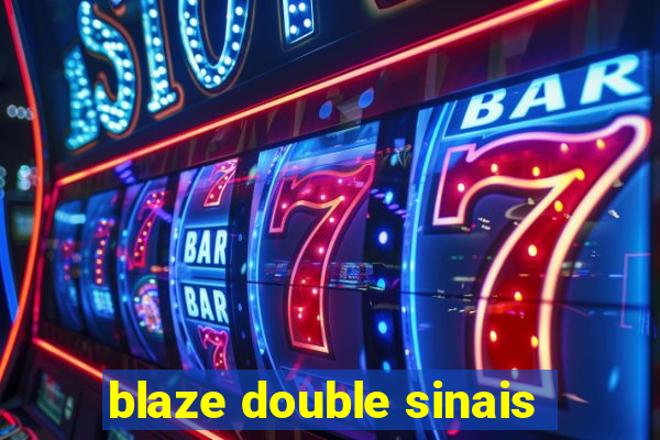 blaze double sinais