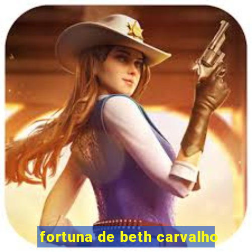 fortuna de beth carvalho