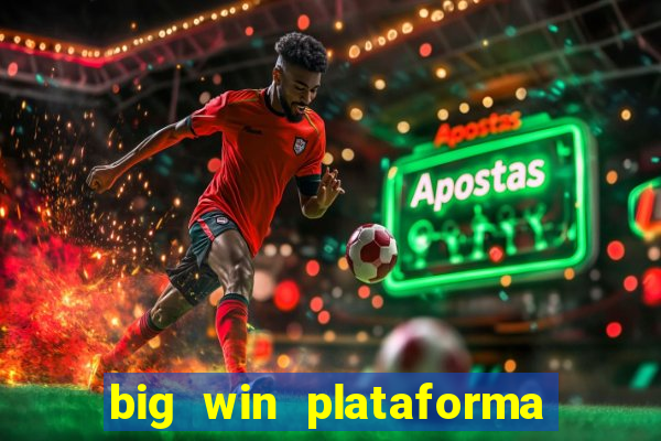 big win plataforma de jogos