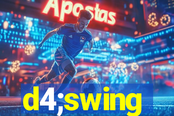 d4;swing