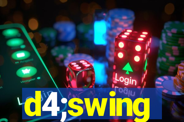 d4;swing