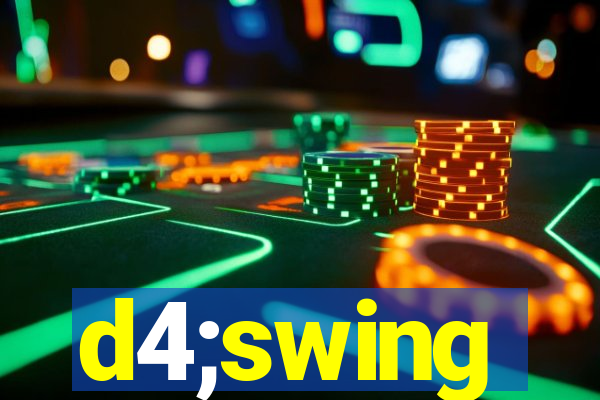 d4;swing