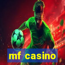 mf casino