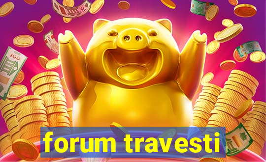 forum travesti