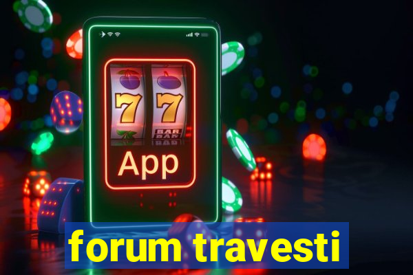 forum travesti