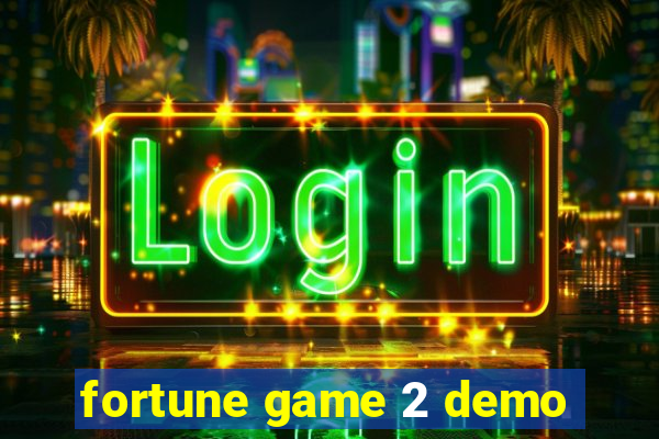 fortune game 2 demo