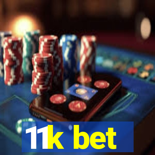 11k bet