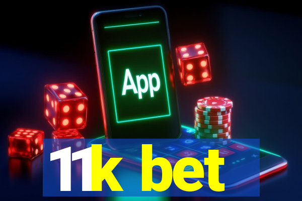 11k bet