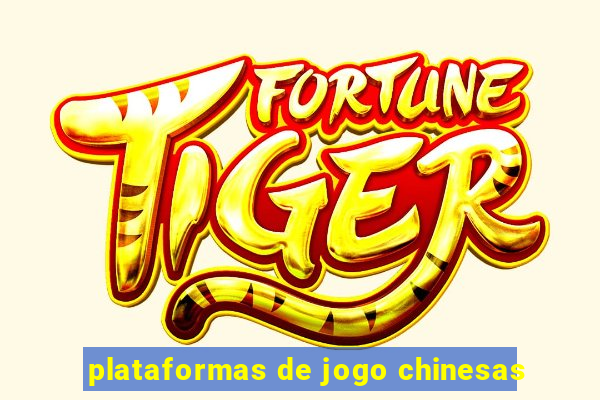 plataformas de jogo chinesas