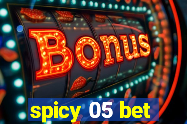 spicy 05 bet