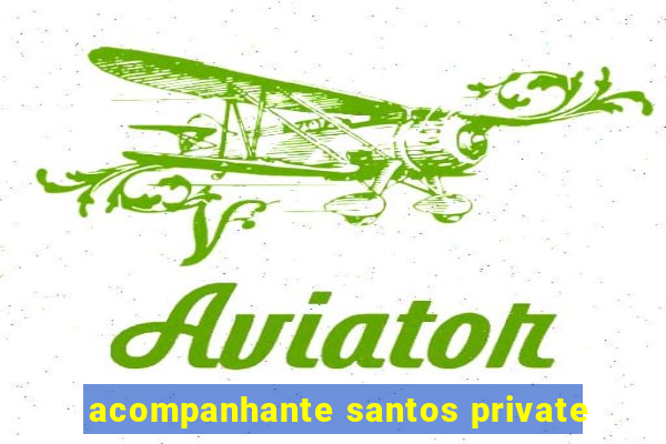 acompanhante santos private