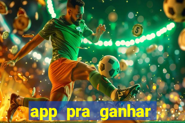 app pra ganhar dinheiro jogando