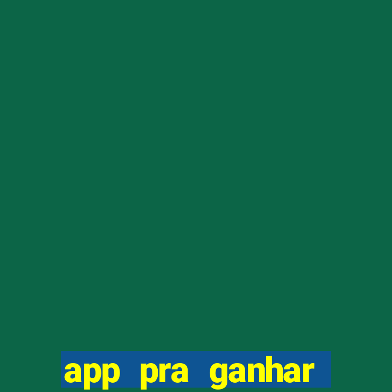 app pra ganhar dinheiro jogando