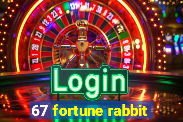 67 fortune rabbit