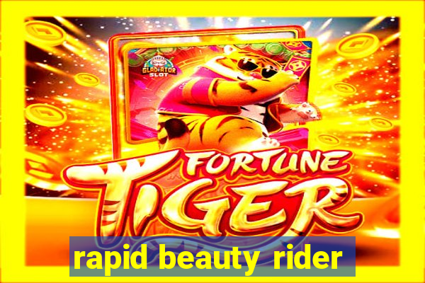 rapid beauty rider