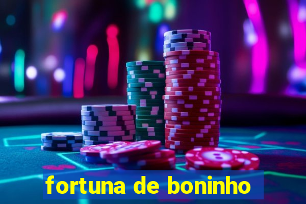 fortuna de boninho