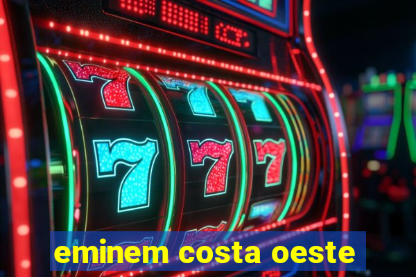 eminem costa oeste