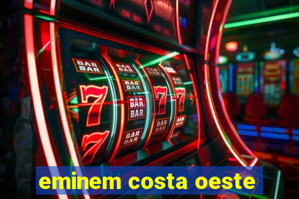 eminem costa oeste