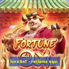 luva bet - reclame aqui