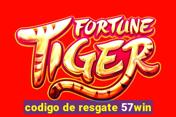 codigo de resgate 57win