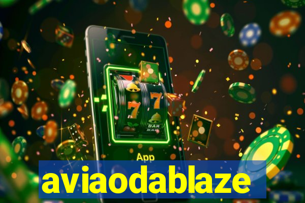 aviaodablaze