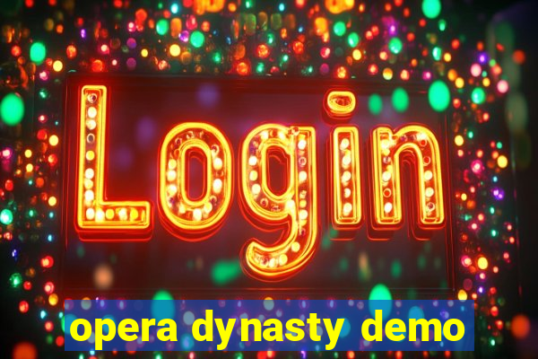 opera dynasty demo