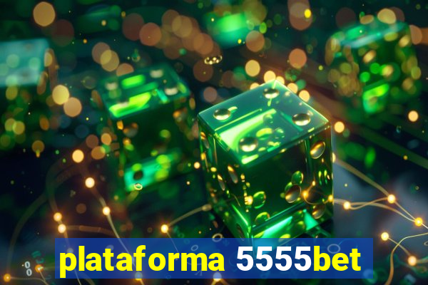 plataforma 5555bet