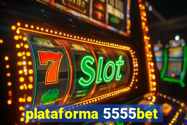 plataforma 5555bet