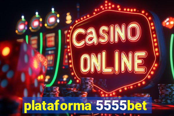 plataforma 5555bet