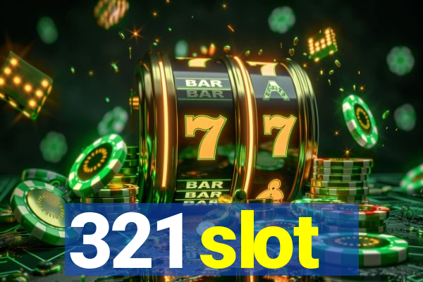 321 slot