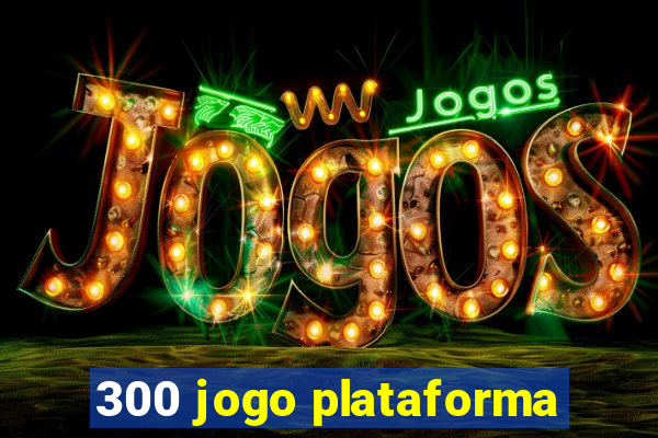 300 jogo plataforma